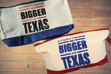 Load image into Gallery viewer, "Everything is Bigger in Texas" Canvas Bag
