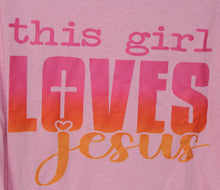 Load image into Gallery viewer, "This Girl Loves Jesus" Pink T-Shirt
