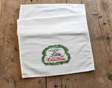 Load image into Gallery viewer, Tea Towel "Have Yourself a Merry Little Christmas"
